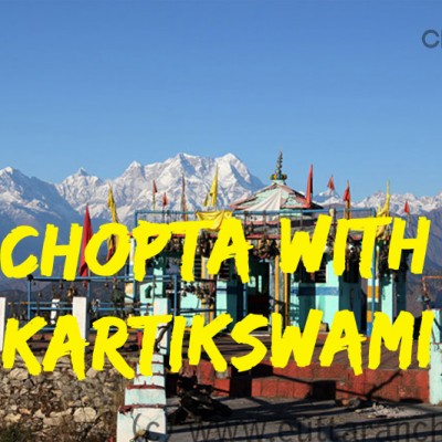 3 Nights Chopta With Kartik Swami Trek